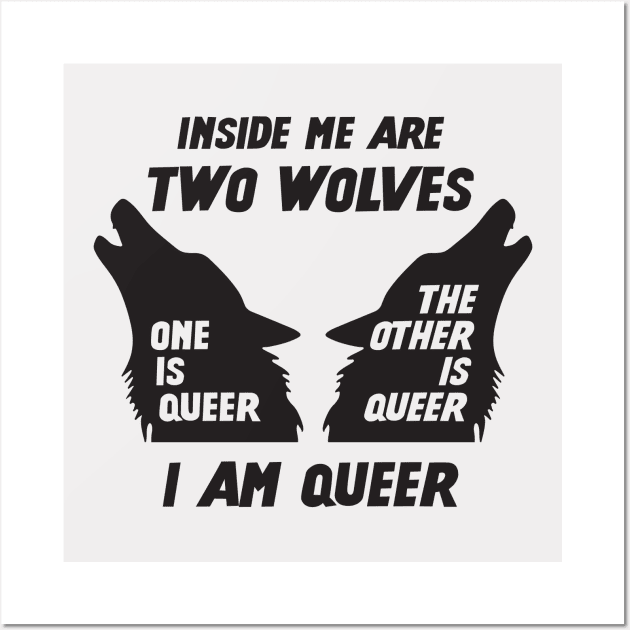 Inside Me Are Two Wolves - I Am Queer Wall Art by Football from the Left